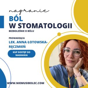 Bezboleśnie o bólu: ból u chorych stomatologicznych