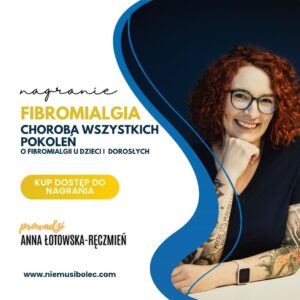 Fibromialgia - problem wszystkich pokoleń